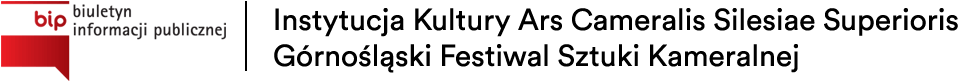 BIP Instytucja Kultury Ars Cameralis Silesiae Superioris Górnośląski Festiwal Sztuki Kameralnej